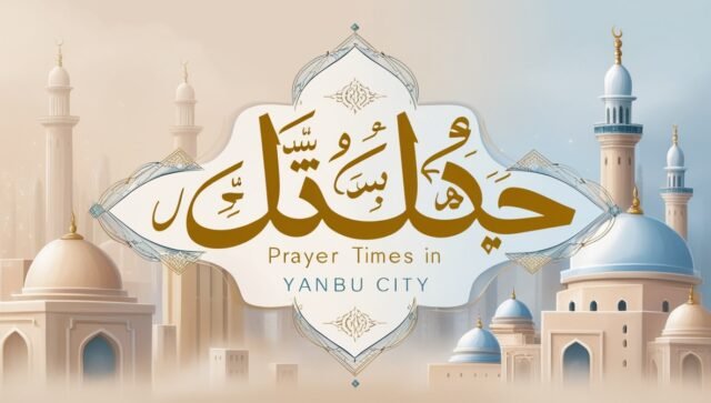 prayer time - salah time in Yanbu city